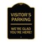 Signmission Reserved Parking Visitor Parking Were Glad Youre Here!, Black & Gold Alum, 18" x 24", BG-1824-23015 A-DES-BG-1824-23015 - alternate 1